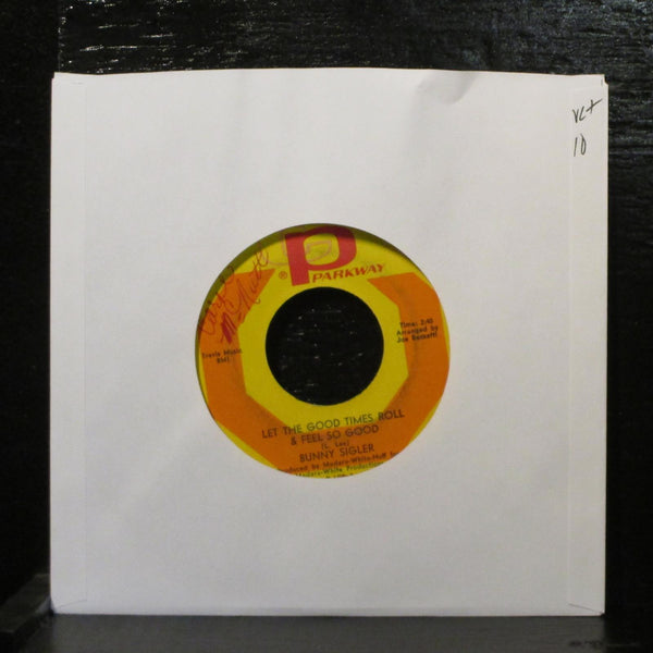 Bunny SiglerLet The Good Times Roll VG+ 7" Vinyl 45 Parkway P-153 USA 1967 Soul - Shuga Records
