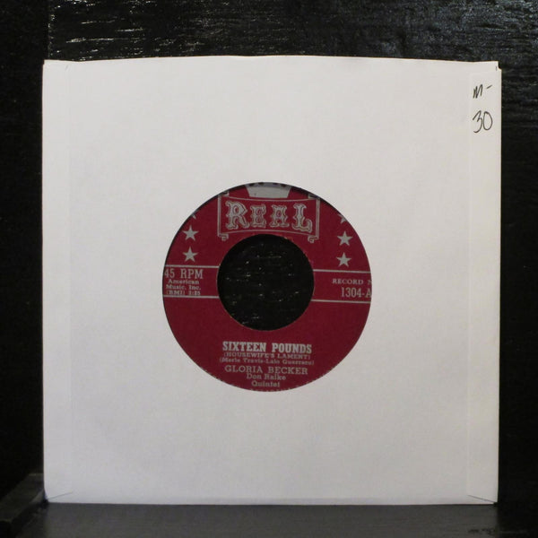 Gloria Becker  Sixteen Pounds/Adios To Mexico City Mint- 7" Vinyl 45 Real 1304 - Shuga Records