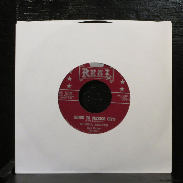 Gloria Becker  Sixteen Pounds/Adios To Mexico City Mint- 7" Vinyl 45 Real 1304 - Shuga Records