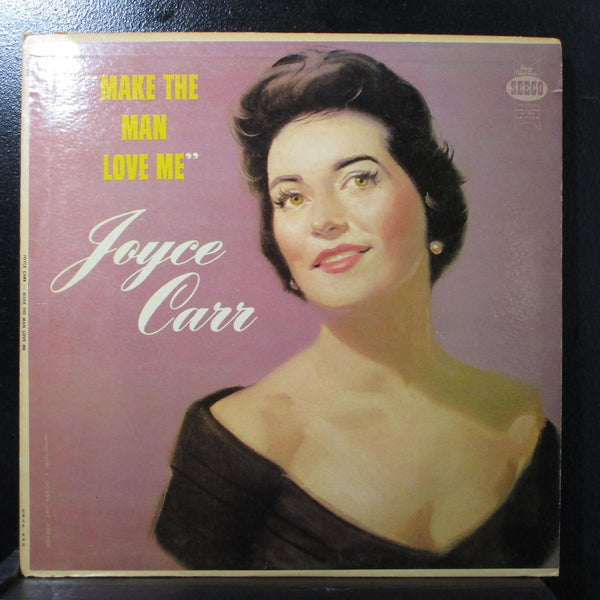 Joyce Carr - Make The Man Love Me LP VG+ Seeco CELP 440 USA 1959 - Shuga Records