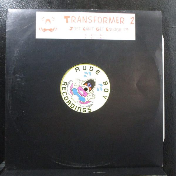 Transformer 2 - Just Can't Get Enough 99 12" New Mint- Rudeboy RUDE 003 UK 1999 - Shuga Records