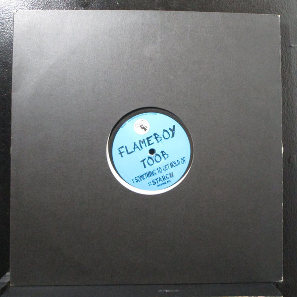 Toob - Something To Get Hold Of / Starch 12" New Flameboy FLAME 02 UK 2003 - Shuga Records
