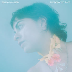 Becca Mancari ‎– The Greatest Part - New LP Record 2020 Captured Tracks Limited Edition Indie Exclusive Coke Bottle Clear Vinyl - Indie Rock
