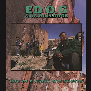 Ed O.G. & Da Bulldogs - Life of a Kid In The Ghetto - New Lp 2019 Get On Down RSD Exclusive Reissue - 90's Hip Hop