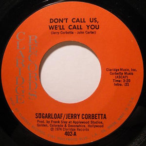 Sugarloaf / Jerry Corbetta ‎– Don't Call Us, We'll Call You /Texas Two-Lane VG+ 7" Single 45rpm 1974 Claridge USA - Blues Rock - Shuga Records