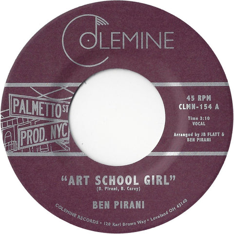 Ben Pirani ‎– Art School Girl / It's Understanding - New 7" Vinyl 2018 Colemine 45 rpm Black Vinyl Pressing - Soul / Doo Wop