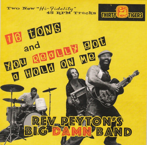 Rev Peyton's Big Damn Band – 16 Tons / You Really Got A Hold On Me - New 7" Single Record Store Day Black Friday 2017 Thirty Tigers RSD Vinyl - Alternative Rock