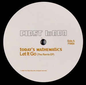 Today's Mathematics ‎– Let It Go (Remix EP) - New 12" Single 2006 UK First Word Vinyl - Downtempo / Leftfield