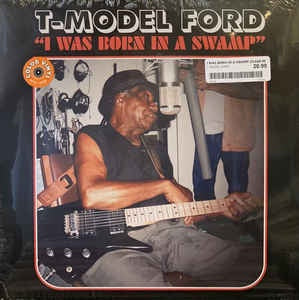 T-Model Ford ‎– I Was Born In A Swamp - New LP Record 2021 Alive Naturalsound Clear RedVinyl - Blues