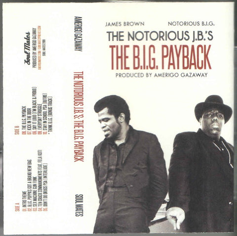 Amerigo Gazaway, James Brown, Notorious B.I.G. ‎– The Notorious J.B.'s: The B.I.G. Payback - New Cassete Store Day 2019 Soul Mates USA Tape - Hip Hop / Soul / Funk