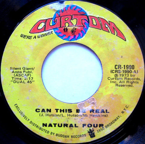 Natural Four ‎– Can This Be Real / Try Love Again VG 7" Single 45RPM 1973 Curtom USA - Funk / Soul