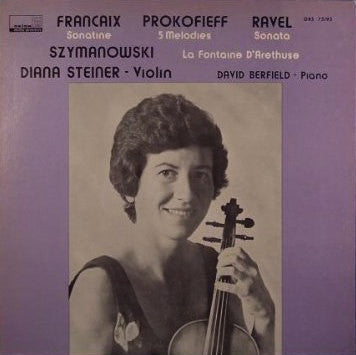 Diana Steiner & David Berfield - Francaix / Prokofieff / Ravel / Szymanowski - Sonatine / 5 Melodies / Sonata / La Fontaine D'Arethuse - Mint- Stereo USA 1970's - Classical