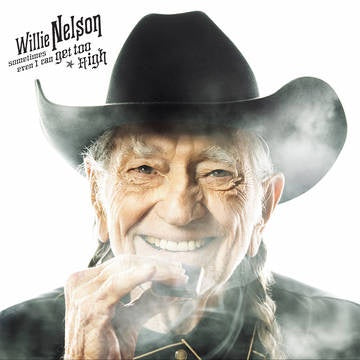 Willie Nelson - Sometimes Even I Can Get Too High - New 7" Single Record Store Day Black Friday 2019 Legacy USA RSD Exclusive Release Vinyl - Country Rock