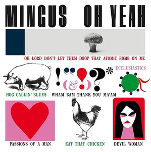 Charles Mingus ‎– Oh Yeah (1962) - New Lp Record 2017 DOL Europe Import 180 gram Vinyl - Jazz / Post Bop