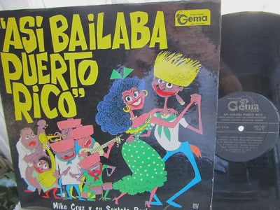 Mike Cruz Y Su Sexteto Borinquen – Asi Bailaba Puerto Rico - VG+ LP Record 1960s Gema USA Mono Vinyl - Latin / Guaracha / Bolero / Guajira