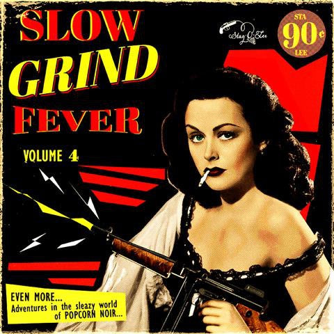 Various ‎– Slow Grind Fever Volume 4 - EVEN MORE... Adventures In The Sleazy World Of POPCORN NOIR... - New LP Record 2015 Stag-O-Lee German Import Vinyl - Rock & Roll / Rhythm & Blues