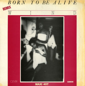 Wind ‎– Born To Be Alive (Remix) - VG+ 12" Single Record 1983 Carrere France Import Vinyl - Italo-Disco