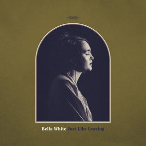 Bella White - Just Like Leaving - Mint- LP Record 2022 Rounder USA Vinyl - Bluegrass / Appalachian Music / Folk - Shuga Records