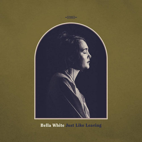 Bella White – Just Like Leaving - New LP Record 2022 Rounder Vinyl - Folk / Country / Bluegrass