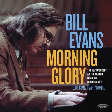 Bill Evans – Morning Glory: The 1973 Concert At The Teatro Gran Rex, Buenos Aires - I Am Missing You - New 2 LP Record Store Day 2022 Resonance RSD Vinyl - Jazz