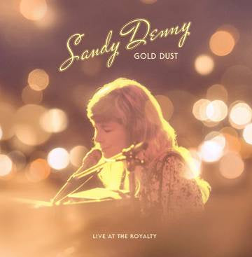 Sandy Denny - Gold Dust Live At The Royalty - New LP Record Store Day 2022 Island RSD Vinyl - Rock