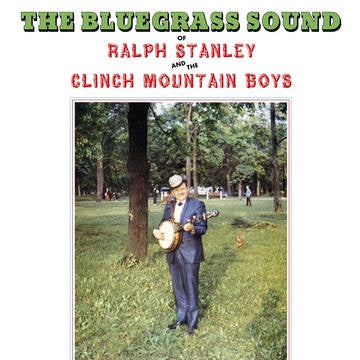 Ralph Stanley And The Clinch Mountain Boys – Bluegrass Sound (1968) - New LP Record 2022 Reel Music Green Grass Vinyl - Bluegrass