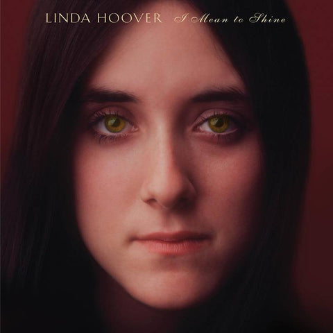 Linda Hoover - I Need To Shine - New LP Record Store Day 2022 Omnivore RSD Vinyl - Pop / Folk Rock