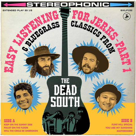 The Dead South – Easy Listening For Jerks - Part 1 - New 10" EP 2022 Six Shooter Europe Vinyl - Country / Bluegrass