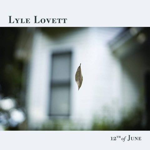 Lyle Lovett - 12th Of June - New LP Record 2022 Verve Canada Vinyl - Country / Folk