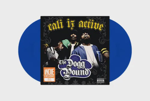 Tha Dogg Pound - Cali Iz Active (2006) - New LP Record 2023 MNRK Indie Exclusive Blue Vinyl - Hip Hop / G-Funk / Gangsta Rap
