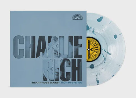 Charlie Rich - I Hear Those Blues: Rich In Stereo - New LP Record 2023 Sun Indie Exclusive Clear with Blue Splatter Vinyl - Country