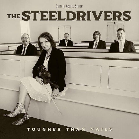 The Steeldrivers – Tougher Than Nails - New LP Record 2023 Gaither Vinyl - Folk / Bluegrass