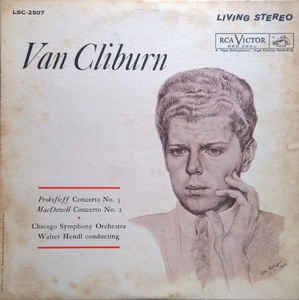 Van Cliburn, Chicago Symphony Orchestra, Walter Hendl - Prokofieff / MacDowell ‎– Concerto No. 3 / Concerto No. 2 - VG+ Lp 1961 RCA Victor Red Seal USA - Classical
