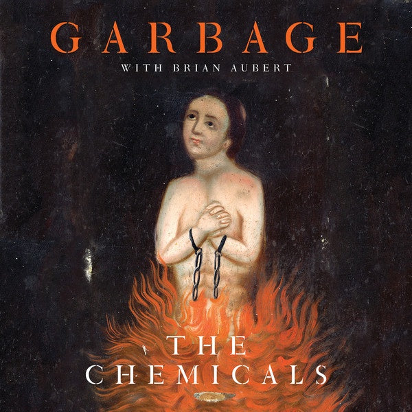 Garbage With Brian Aubert ‎– The Chemicals - New 10" EP Record Store Day 2015 Stun Volume PIAS RSD Orange Vinyl - Alternative Rock - Shuga Records