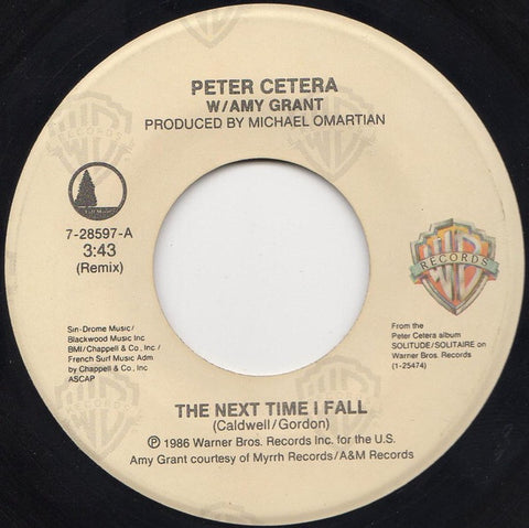 Peter Cetera W/ Amy Grant ‎– The Next Time I Fall VG+ - 7" Single 45RPM 1986 Warner USA - Rock/Pop