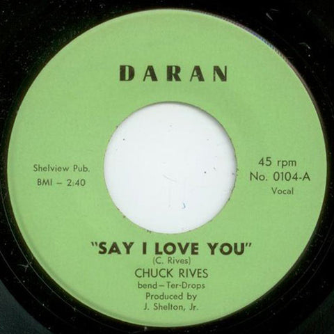 Chuck Rives ‎– Say I Love You / Tonight I Learn - New (old stock) 7" Single Record 1966 Daran USA Vinyl - Chicago Northern Soul