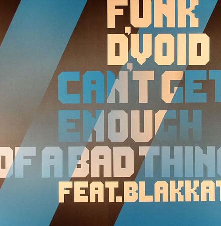 Funk D'Void Feat. Blakkat ‎– Can't Get Enough Of A Bad Thing - VG+ 12" Single Record 2004 Soma UK Import Vinyl - House / Tech House
