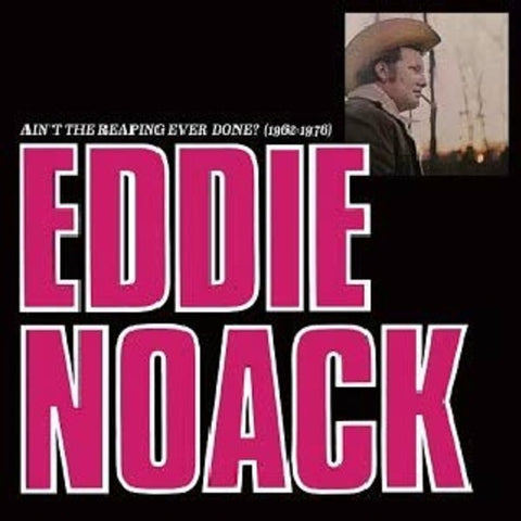 Eddie Noack ‎– Ain't The Reaping Ever Done (1962-1976) - New Vinyl Lp 2015 Iron Mountain Compilation - Country