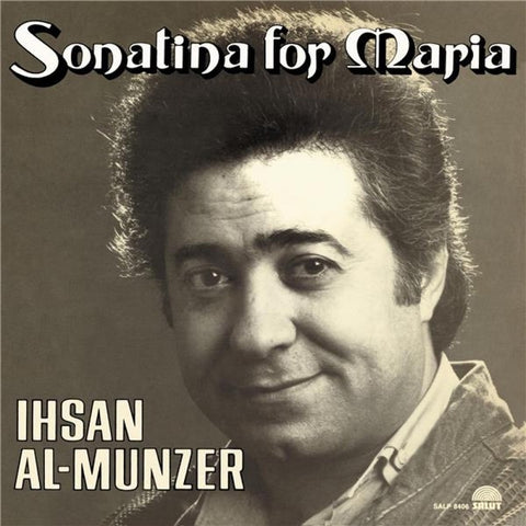 إحسان المنذر Ihsan al-Munzer ‎– Sonatina For Maria (1985) - New LP Record 2021 BBE/Salut UK Import Vinyl - World / Soul / R&B
