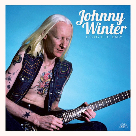 Johnny Winter ‎– It's My Life, Baby - New Vinyl Record 2015 RSD Record Store Day 180 Gram With Download - Texas Blues