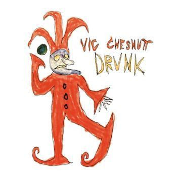Vic Chesnutt - Drunk - New Vinyl Record 2017 New West Reissue 2-LP 180gram Vinyl, Bonus Tracks + Download - Alt-Rock / Indie Folk