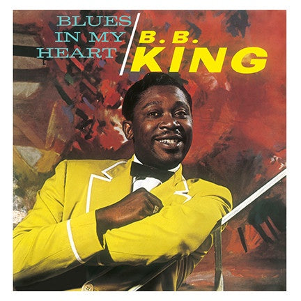 B.B. King ‎– Blues In My Heart (1963) - New Vinyl Lp 2017 DOL 180Gram Deluxe Edition with Gatefold Jacket - Blues