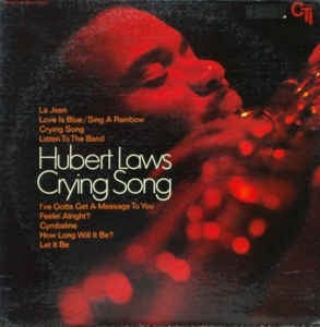 Hubert Laws ‎– Crying Song - VG 1969 Stereo USA Original Press - Jazz