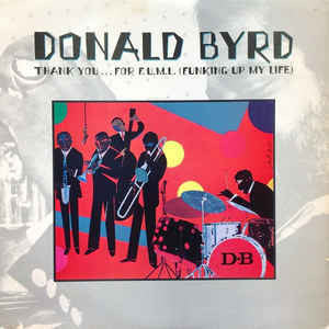 Donald Byrd - Thank You For F.U.M.L. (Funking Up My Life) - Mint- 1978 Stereo (Original Press With Matching Inner Sleeve) USA - Jazz/Funk