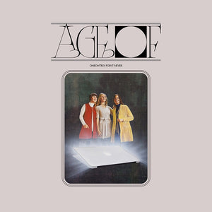Oneohtrix Point Never - Age Of - New Lp Record 2018 Europe Import Vinyl - Electronic / IDM / Glitch