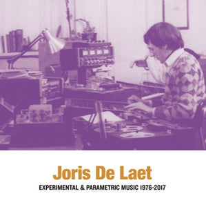 Joris De Laet ‎– Experimental & Parametric Music 1976-2017 - New 2 LP Record 2020 Sub Rosa Belgium Import Vinyl - Electronic / Musique Concrète / Experimental / Classical