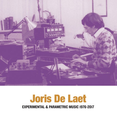 Joris De Laet ‎– Experimental & Parametric Music 1976-2017 - New 2 LP Record 2020 Sub Rosa Belgium Import Vinyl - Electronic / Musique Concrète / Experimental / Classical