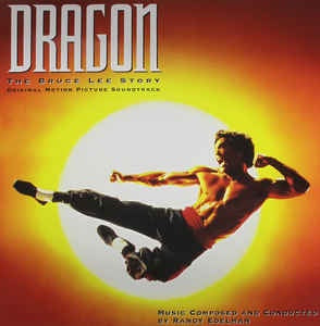 Randy Edelman ‎– Dragon: The Bruce Lee Story (Music From The Original Motion Picture Soundtrack) - New Vinyl LP 2015 Reissue - 90's Soundtrack