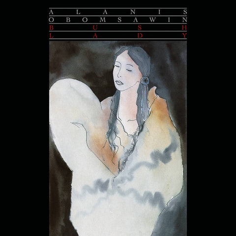 Alanis Obomsawin - Bush Lady (1985) - New Vinyl 2 Lp 2018 Constellation 180gram Reissue Pressing with Foldout Inserts and Download - Folk / Indigenous / World