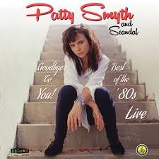 Patty Smyth and Scandal - Goodbye To You! Best Of The '80s Live - New Vinyl 2 Lp 2018 RockBeat 'RSD First' Release (Limited to 900) - Rock